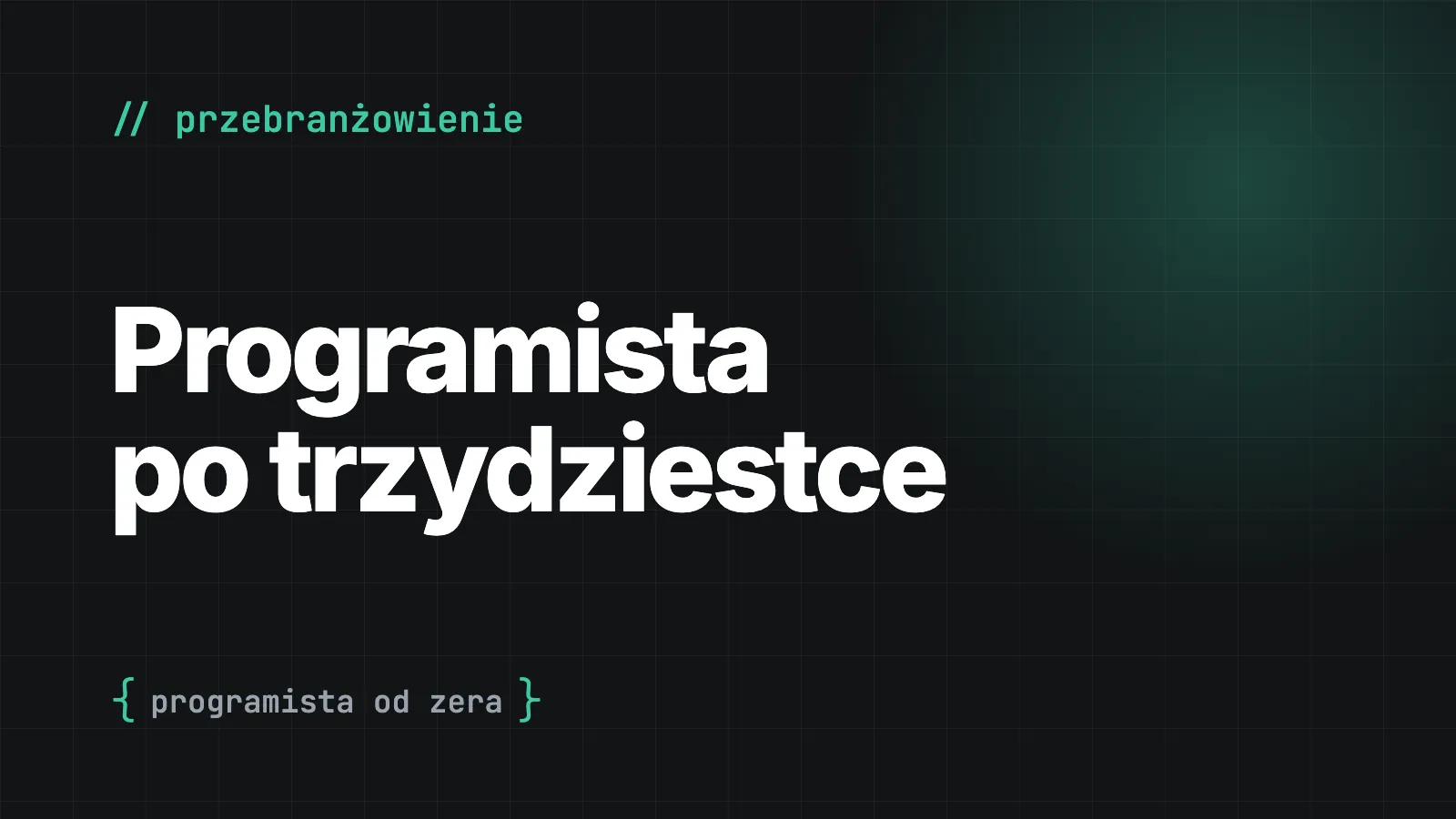 Czy można zostać programistą po 30? Przebranżowienie do IT